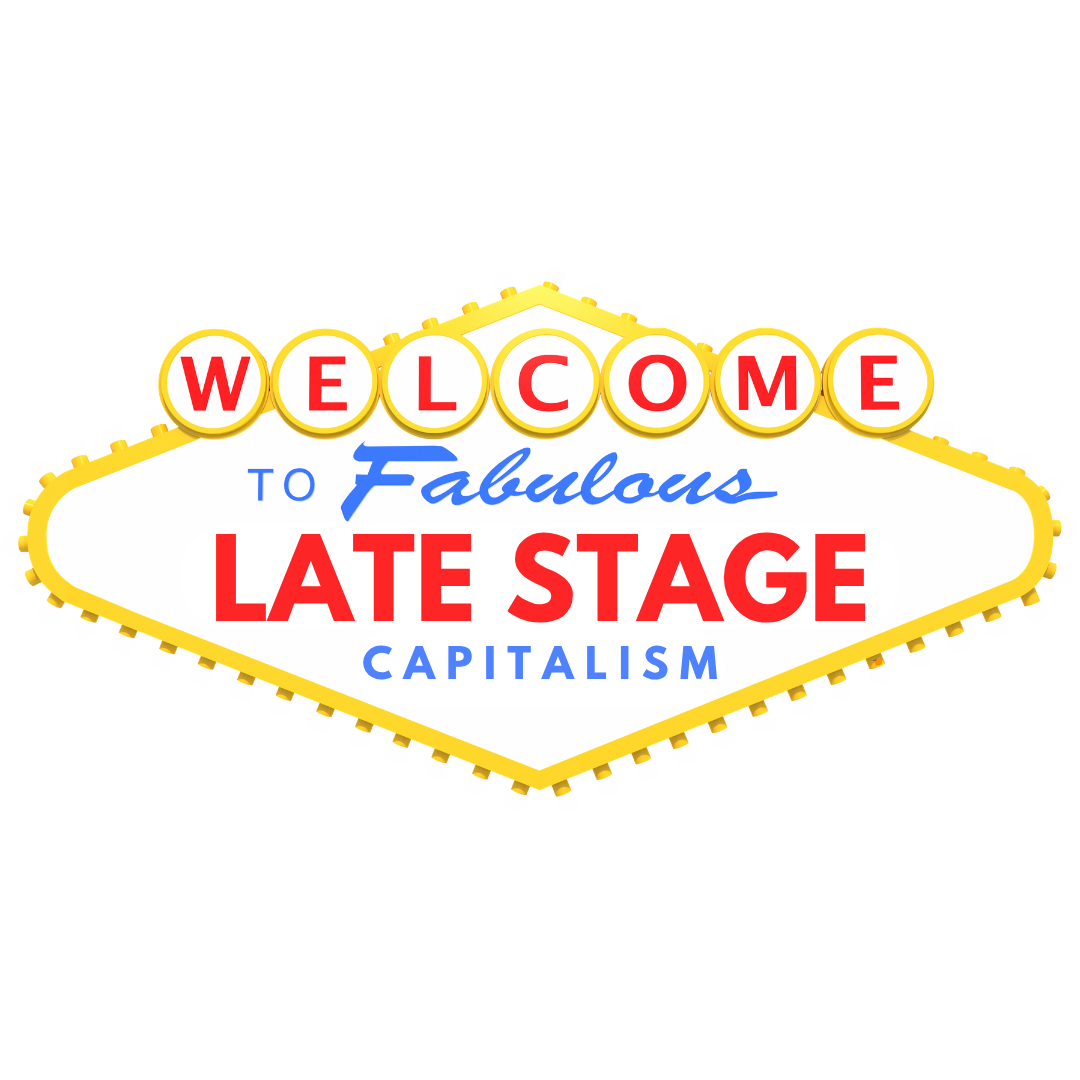Welcome to Late Stage Capitalism - Have a Coffee Mug