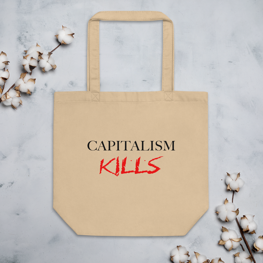 Capitalism Kills - Eco Tote Bag